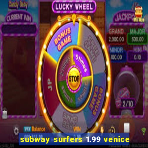 subway surfers 1.99 venice